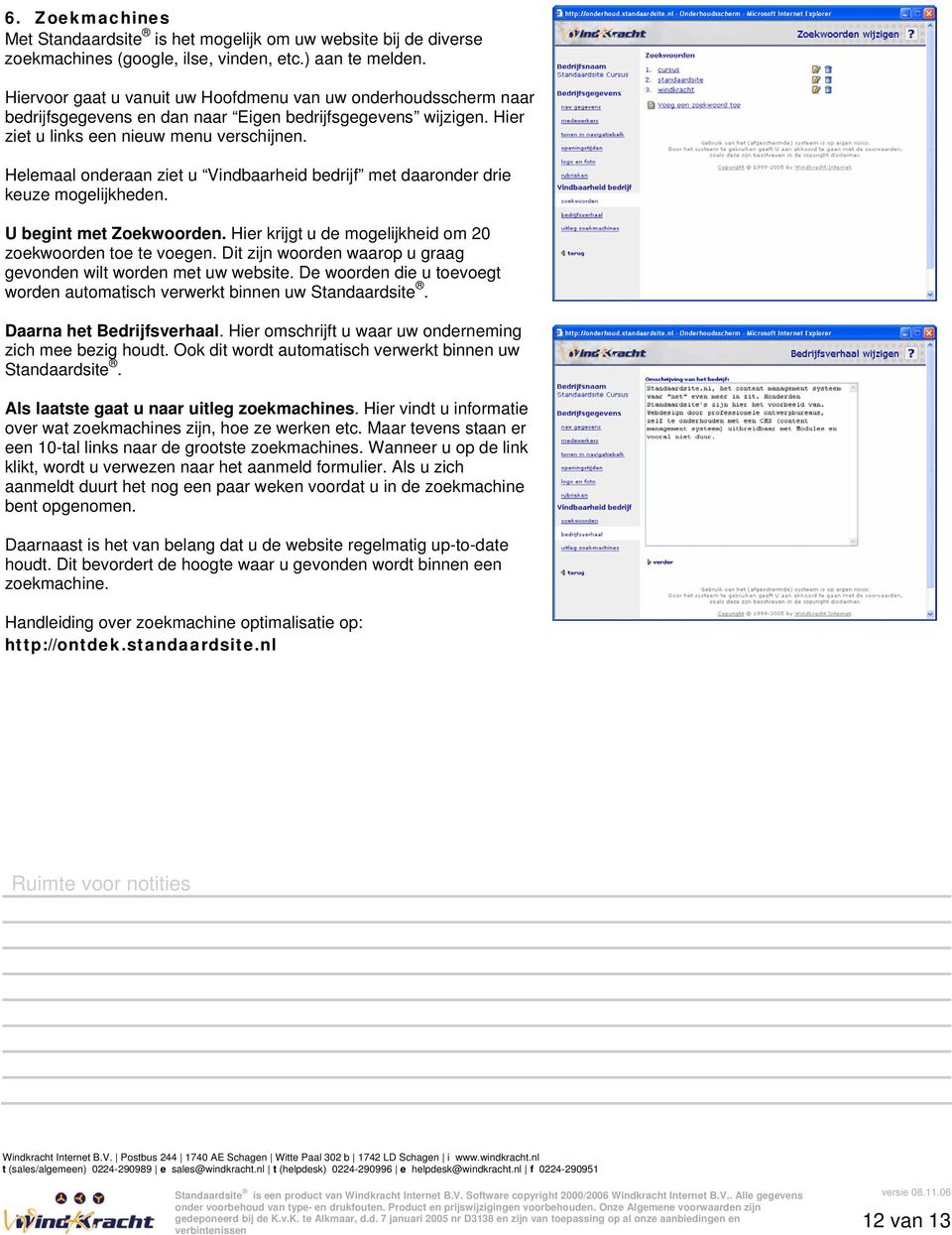 met Zoekwoorden Hier krijgt u de mogelijkheid om 20 zoekwoorden toe te voegen Dit zijn woorden waarop u graag gevonden wilt worden met uw website De woorden die u toevoegt worden automatisch verwerkt