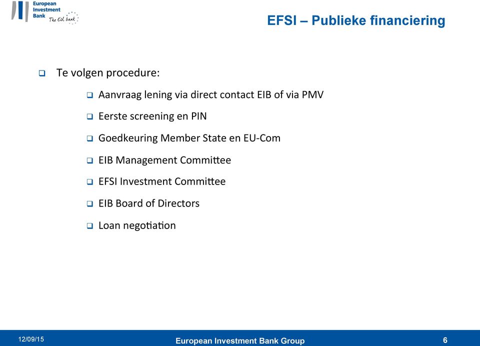 Goedkeuring Member State en EU- Com EIB Management