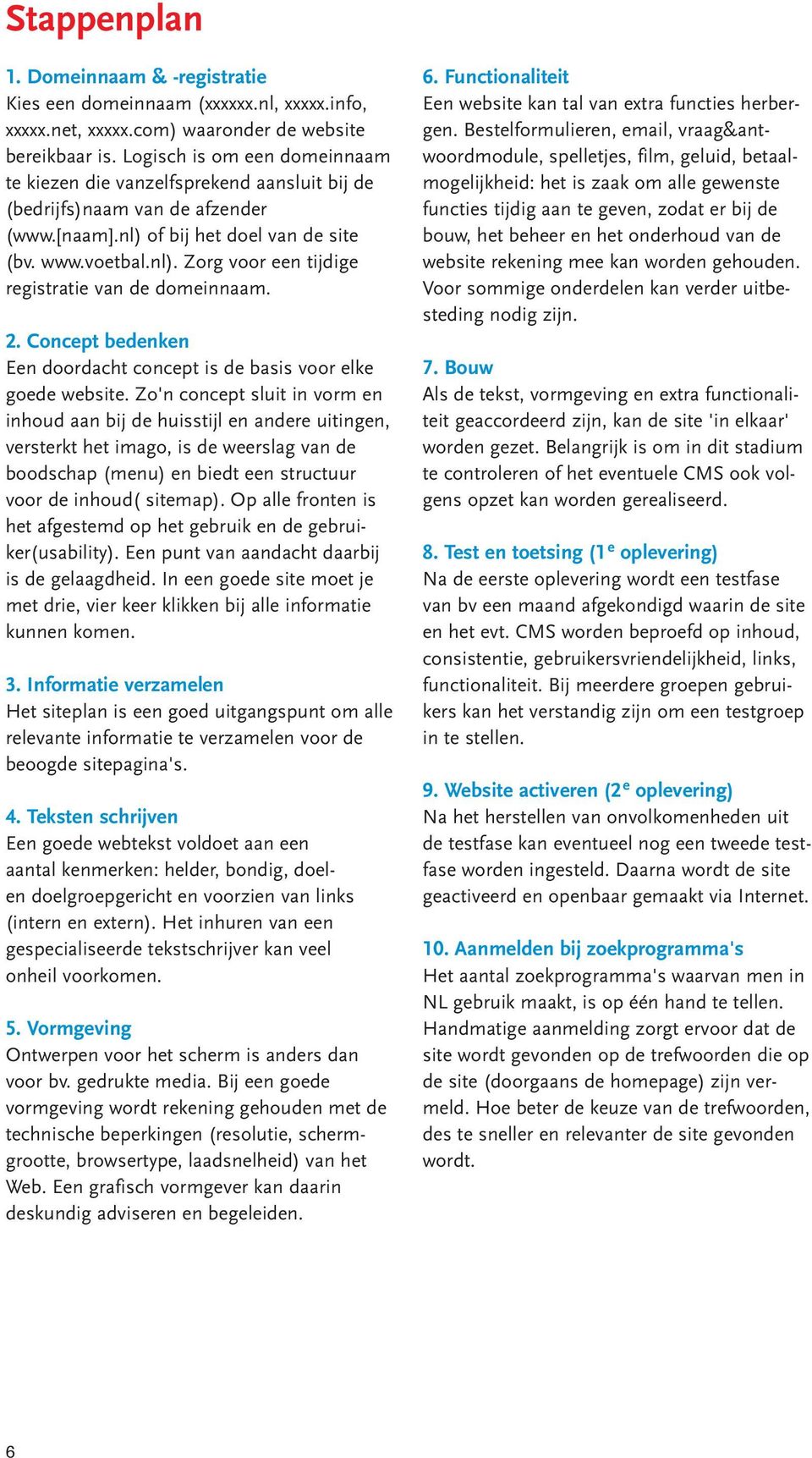 2. Concept bedenken Een doordacht concept is de basis voor elke goede website.