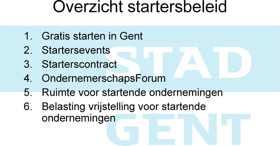 Starterscontract 4. OndernemerschapsForum 5.