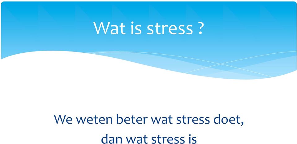 wat stress