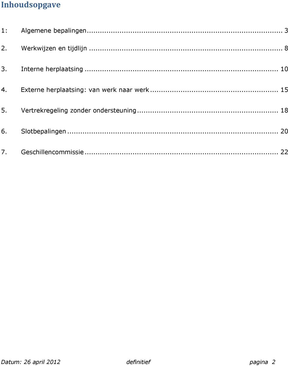 .. 15 5. Vertrekregeling zonder ondersteuning... 18 6. Slotbepalingen.