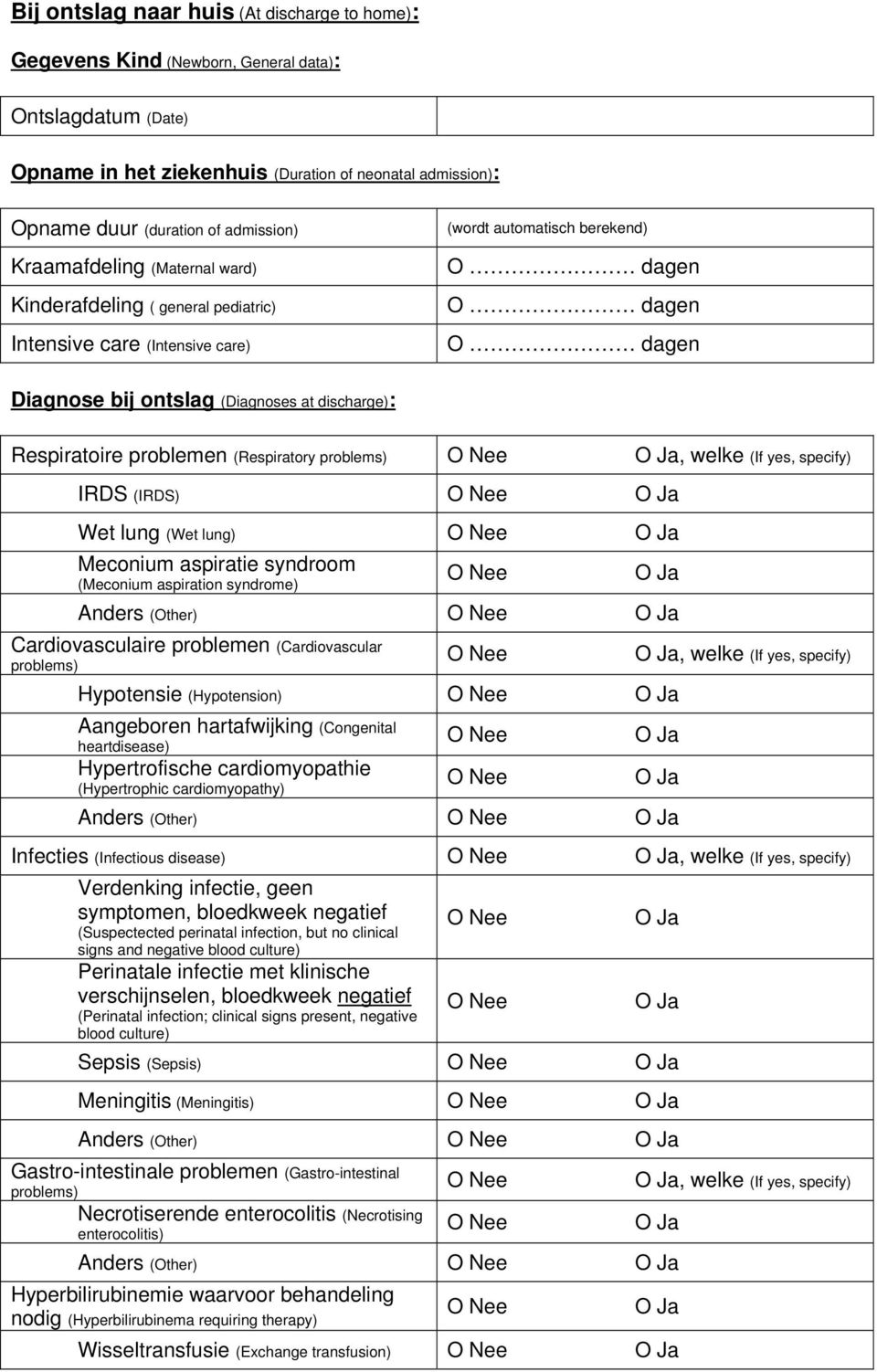 (Respiratory problems), welke (If yes, specify) IRDS (IRDS) Wet lung (Wet lung) Meconium aspiratie syndroom (Meconium aspiration syndrome) Anders (Other) Cardiovasculaire problemen (Cardiovascular