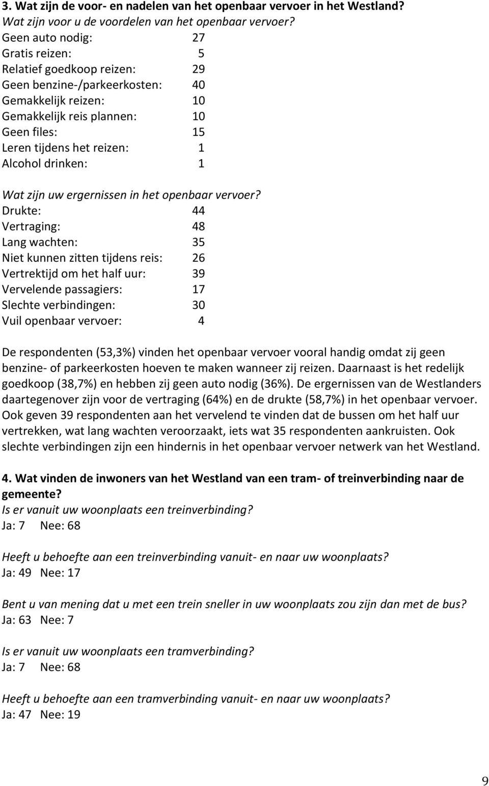 Alcohol drinken: 1 Wat zijn uw ergernissen in het openbaar vervoer?