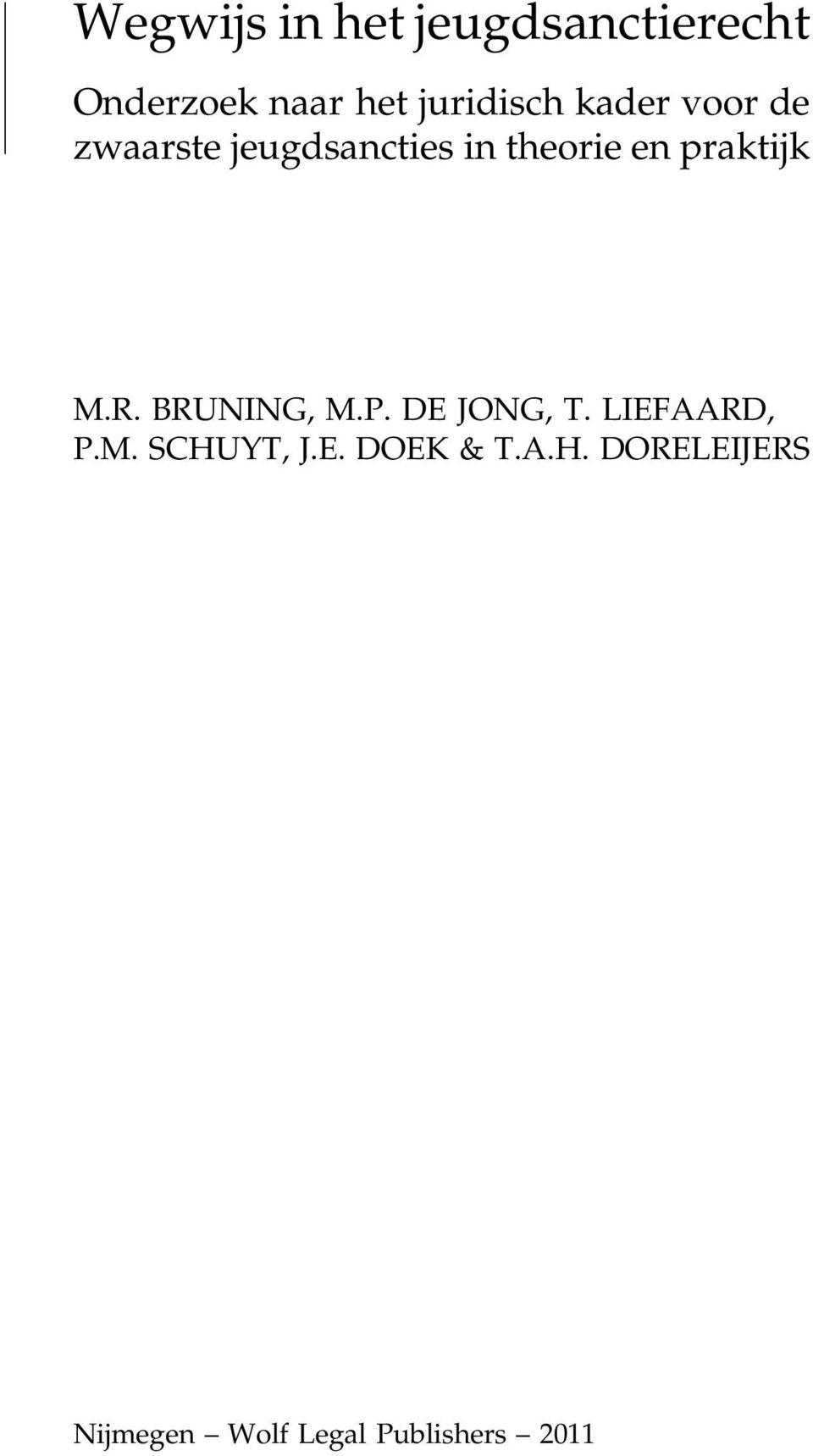 praktijk M.R. BRUNING, M.P. DE JONG, T. LIEFAARD, P.M. SCHUYT, J.