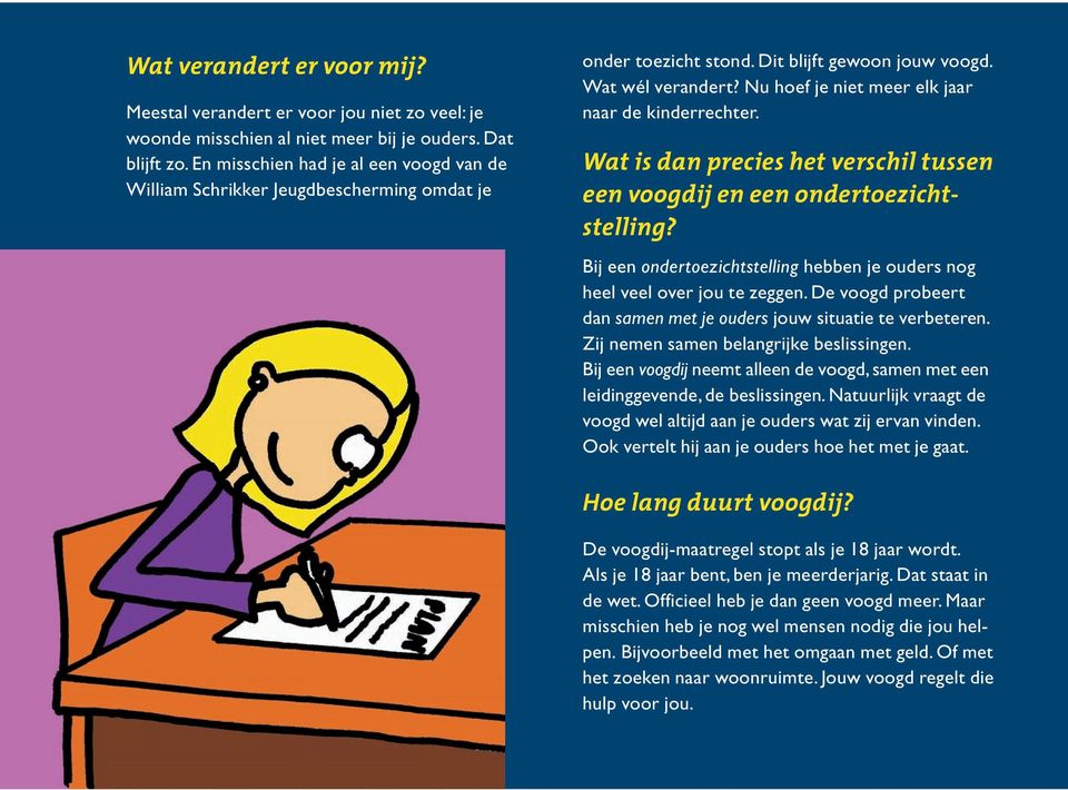 Nu hoef je niet meer elk jaar naar de kinderrechter. Wat is dan precies het verschil tussen een voogdij en een ondertoezichtstelling?