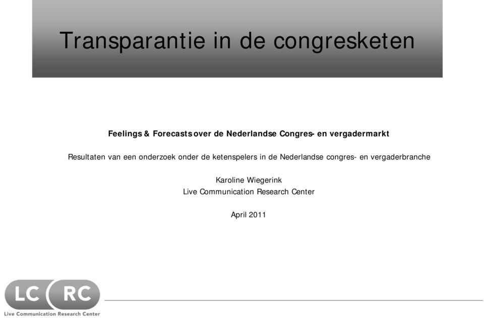 onderzoek onder de ketenspelers in de Nederlandse congres- en