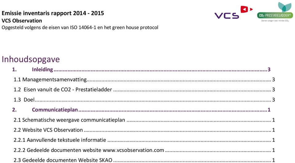 .. 1 2.2 Website... 1 2.2.1 Aanvullende tekstuele informatie... 1 2.2.2 Gedeelde documenten website www.