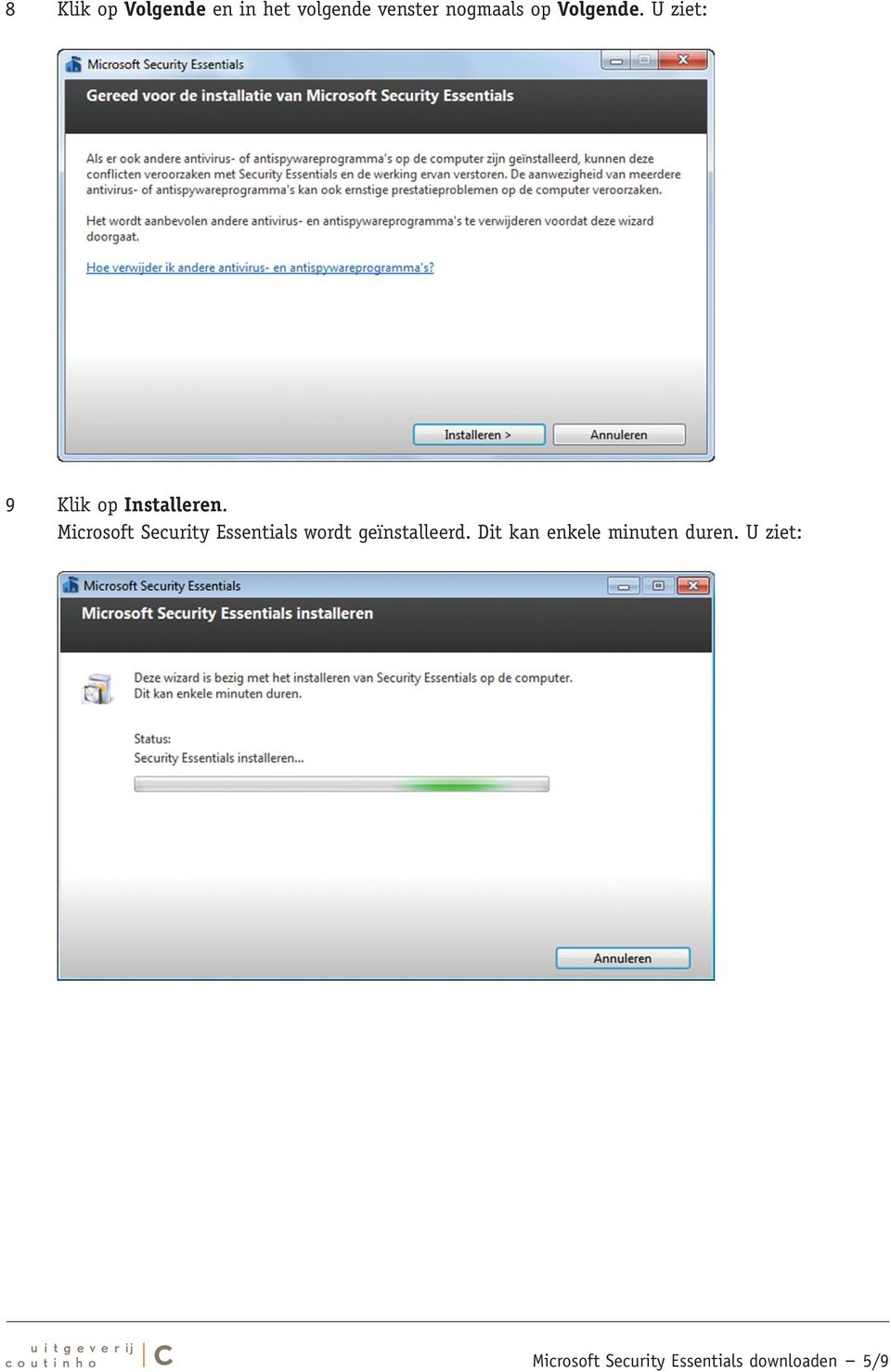 Microsoft Security Essentials wordt geïnstalleerd.