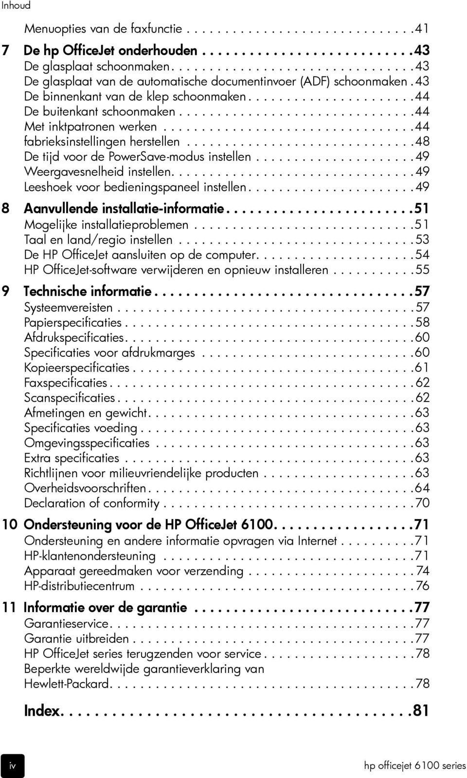 ..............................44 Met inktpatronen werken.................................44 fabrieksinstellingen herstellen..............................48 De tijd voor de PowerSave-modus instellen.