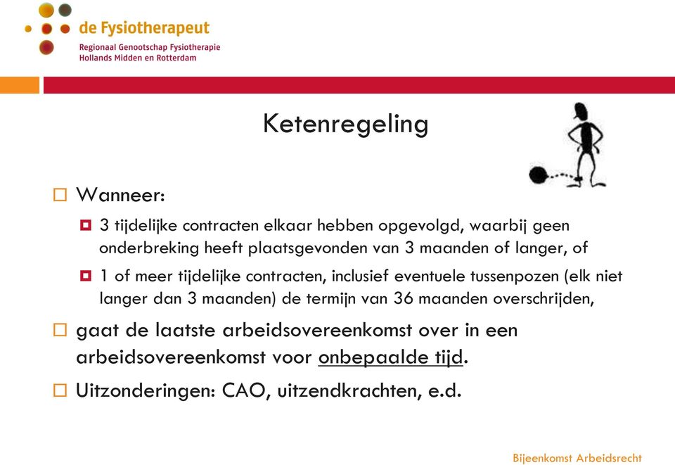 tussenpozen (elk niet langer dan 3 maanden) de termijn van 36 maanden overschrijden, gaat de laatste