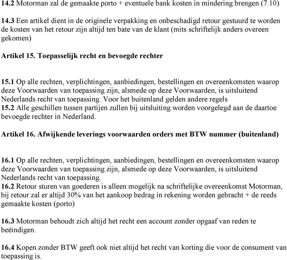 15. Toepasselijk recht en bevoegde rechter 15.