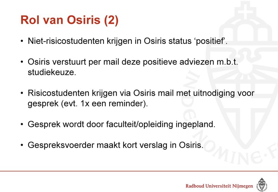 Risicostudenten krijgen via Osiris mail met uitnodiging voor gesprek (evt.