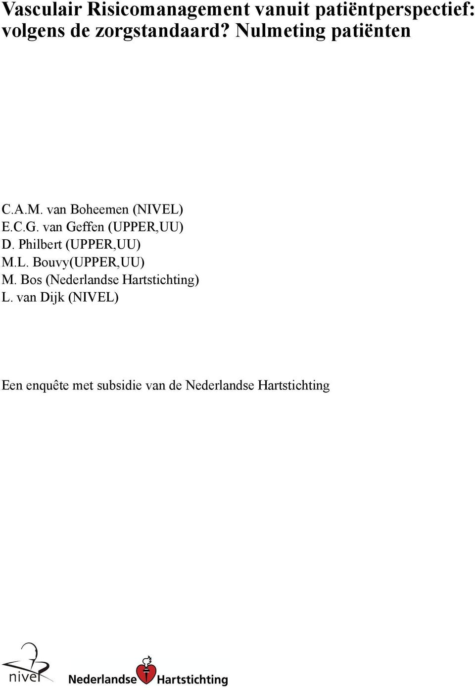 Philbert (UPPER,UU) M.L. Bouvy(UPPER,UU) M. Bos (Nederlandse Hartstichting) L.