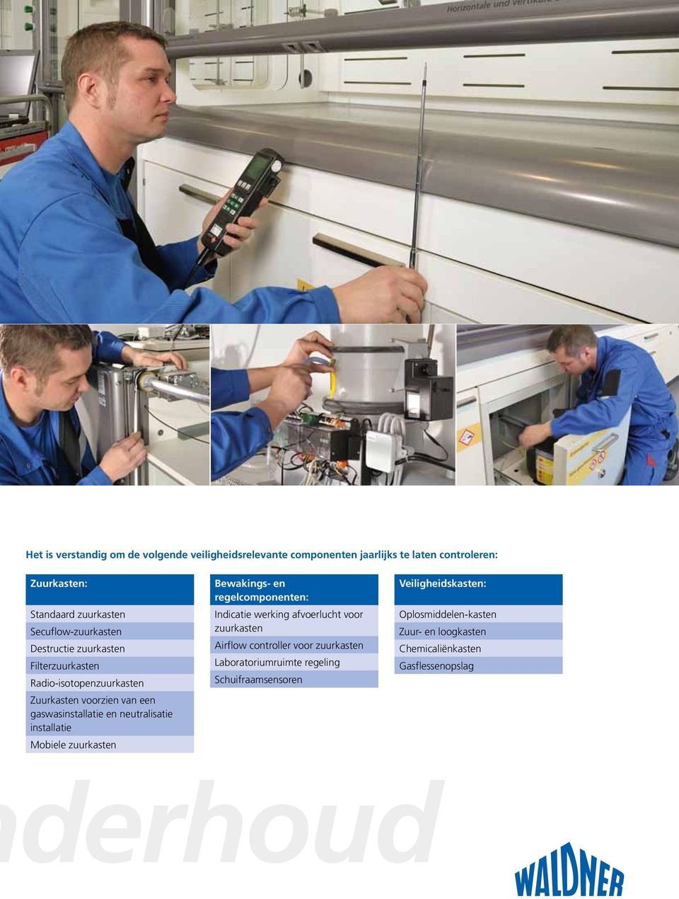 neutralisatie installatie Mobiele zuurkasten Bewakings- en regelcomponenten: Indicatie werking afvoerlucht voor zuurkasten Airflow controller