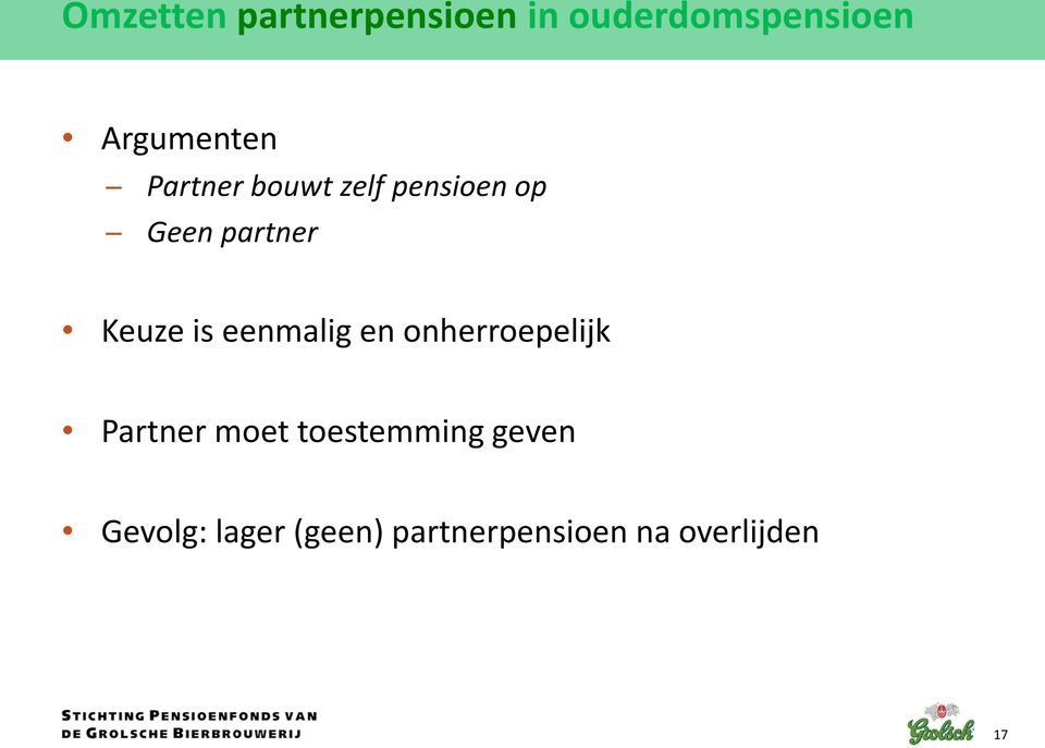 Keuze is eenmalig en onherroepelijk Partner moet