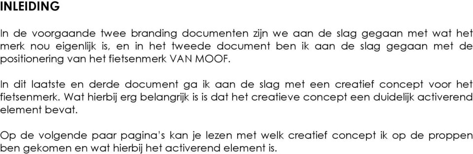 In dit laatste en derde document ga ik aan de slag met een creatief concept voor het fietsenmerk.