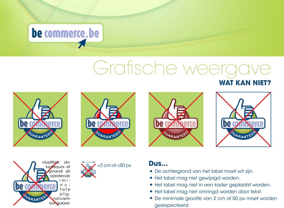 <50 px Dus... De achtergrond van het label moet wit zijn. Het label mag niet gewijzigd worden.