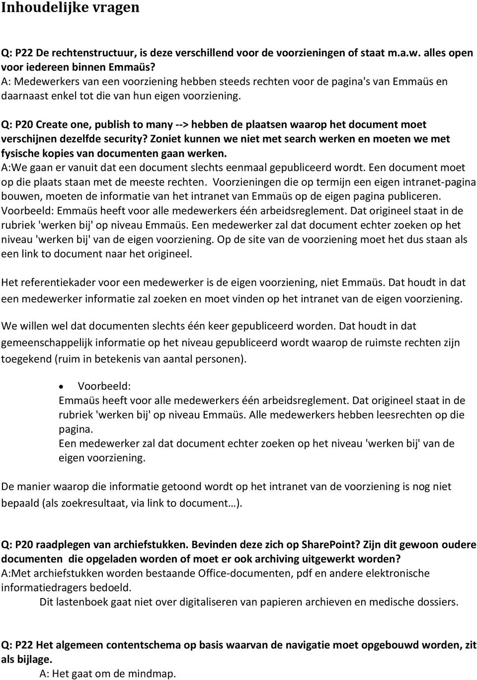 Q: P20 Create ne, publish t many --> hebben de plaatsen waarp het dcument met verschijnen dezelfde security?