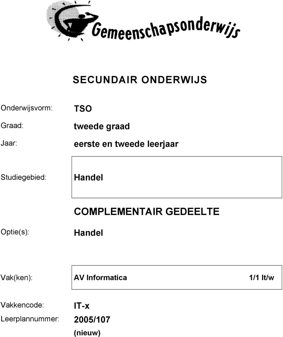 COMPLEMENTAIR GEDEELTE Optie(s): Handel Vak(ken): AV