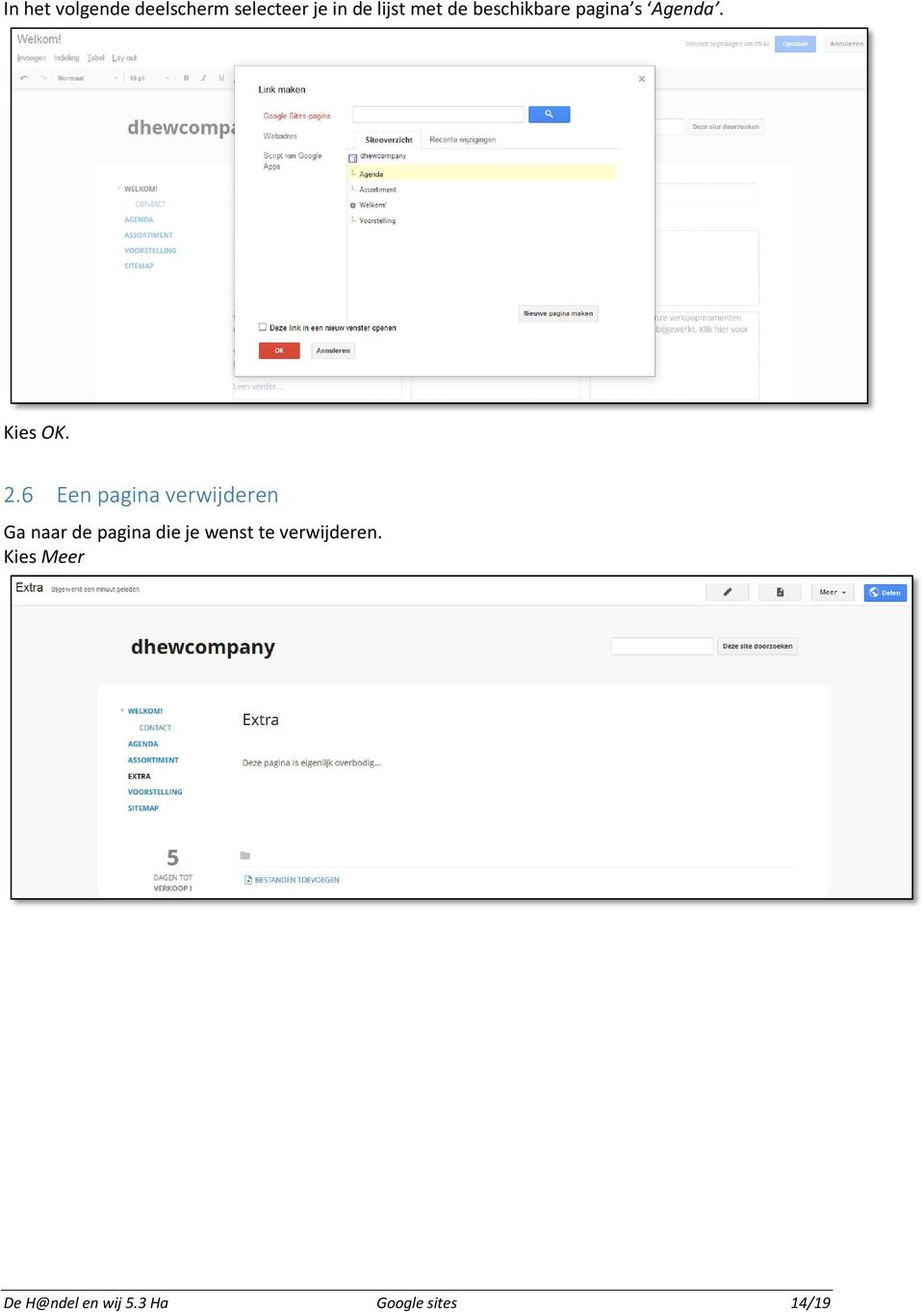 6 Een pagina verwijderen Ga naar de pagina die je wenst