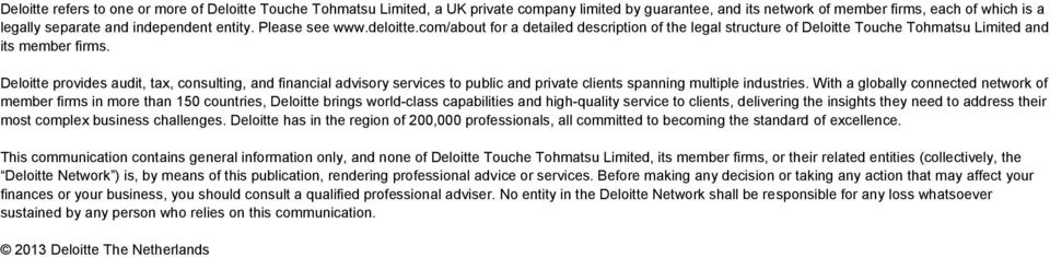 Deloitte provides audit, tax, consulting, and financial advisory services to public and private clients spanning multiple industries.