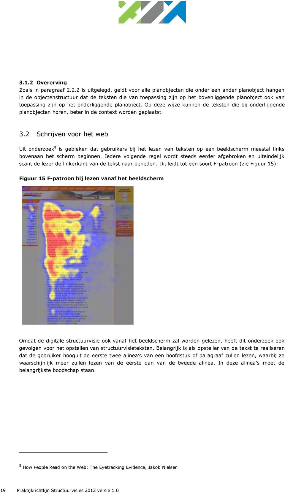 2.2 is uitgelegd, geldt voor alle planobjecten die onder een ander planobject hangen in de objectenstructuur dat de teksten die van toepassing zijn op het bovenliggende planobject ook van toepassing