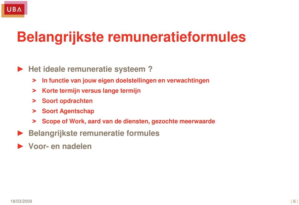 versus lange termijn > Soort opdrachten > Soort Agentschap > Scope of Work, aard