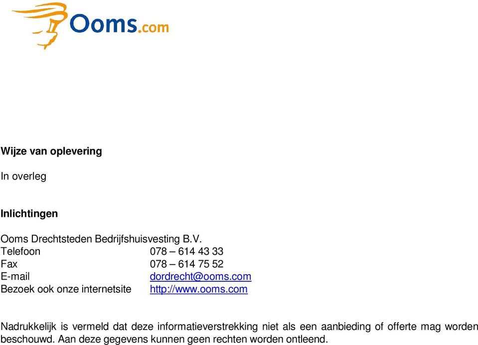 com Bezoek ook onze internetsite http://www.ooms.