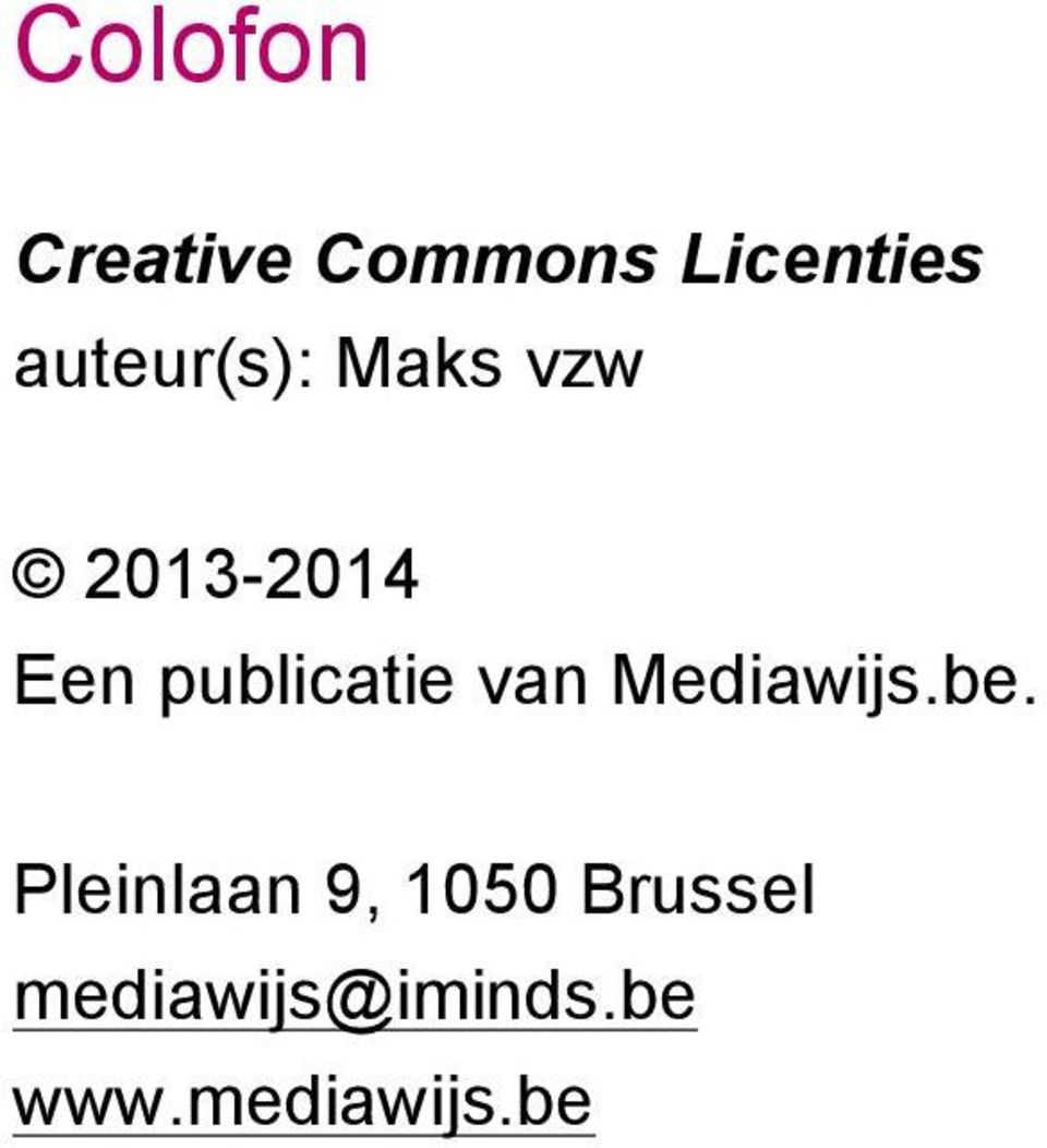 Pleinlaan 9, 1050 Brussel mediawijs@iminds.be www.