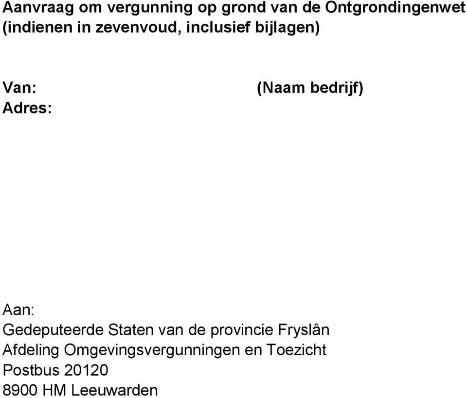 bedrijf) Aan: Gedeputeerde Staten van de provincie Fryslân