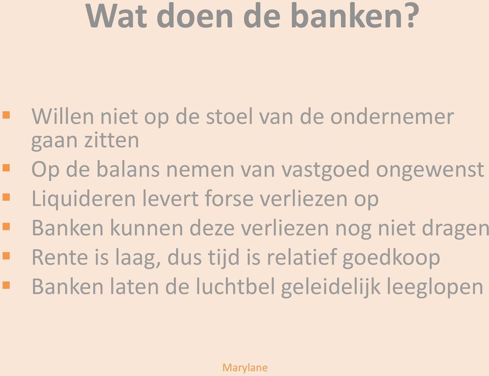 van vastgoed ongewenst Liquideren levert forse verliezen op Banken