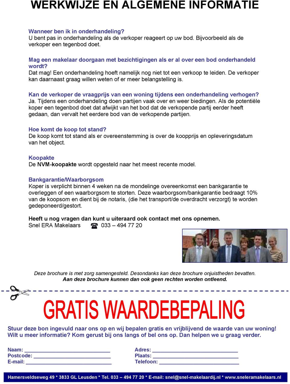 De verkoper kan daarnaast graag willen weten of er meer belangstelling is. Kan de verkoper de vraagprijs van een woning tijdens een onderhandeling verhogen? Ja.