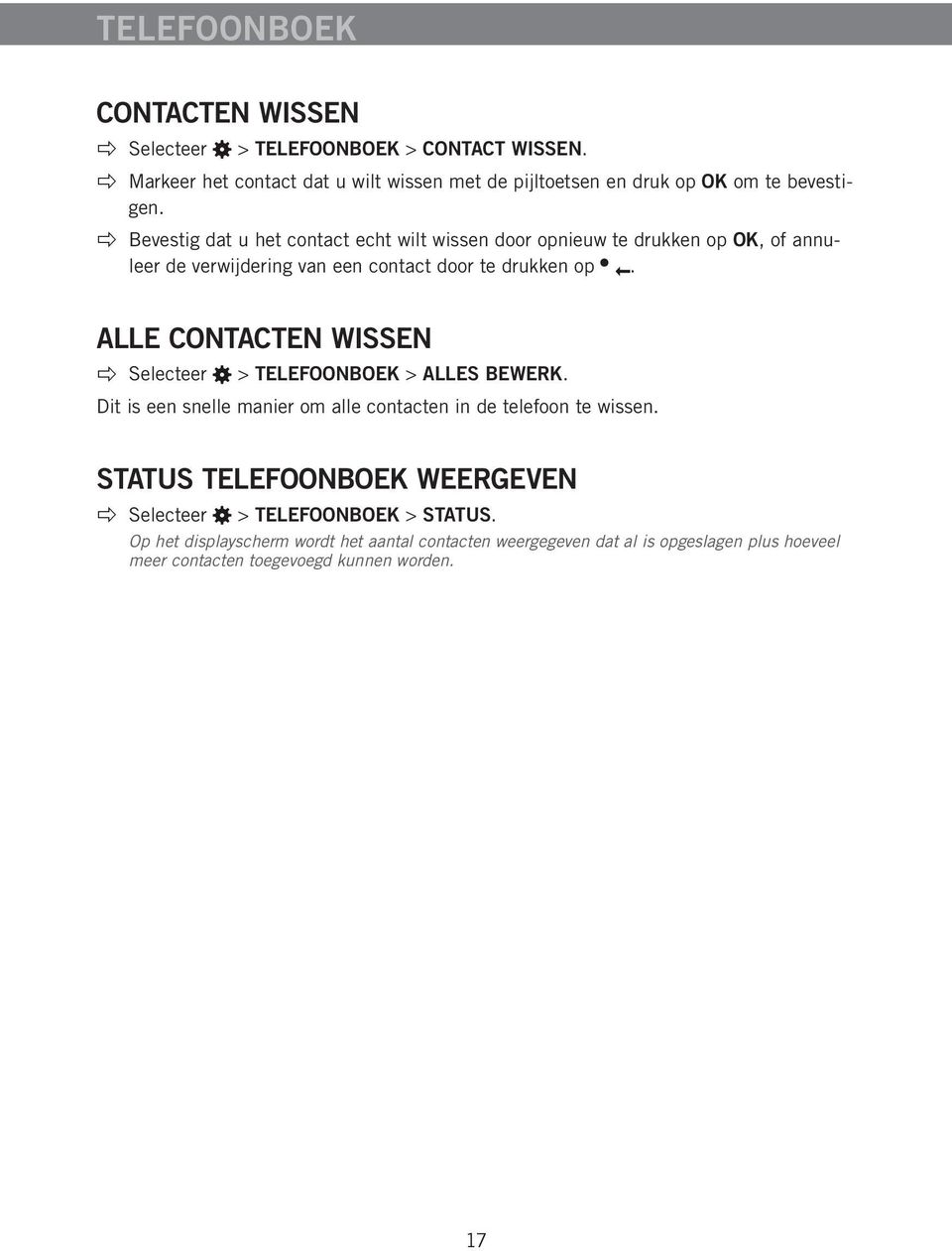 Bevestig dat u het contact echt wilt wissen door opnieuw te drukken op OK, of annuleer de verwijdering van een contact door te drukken op.