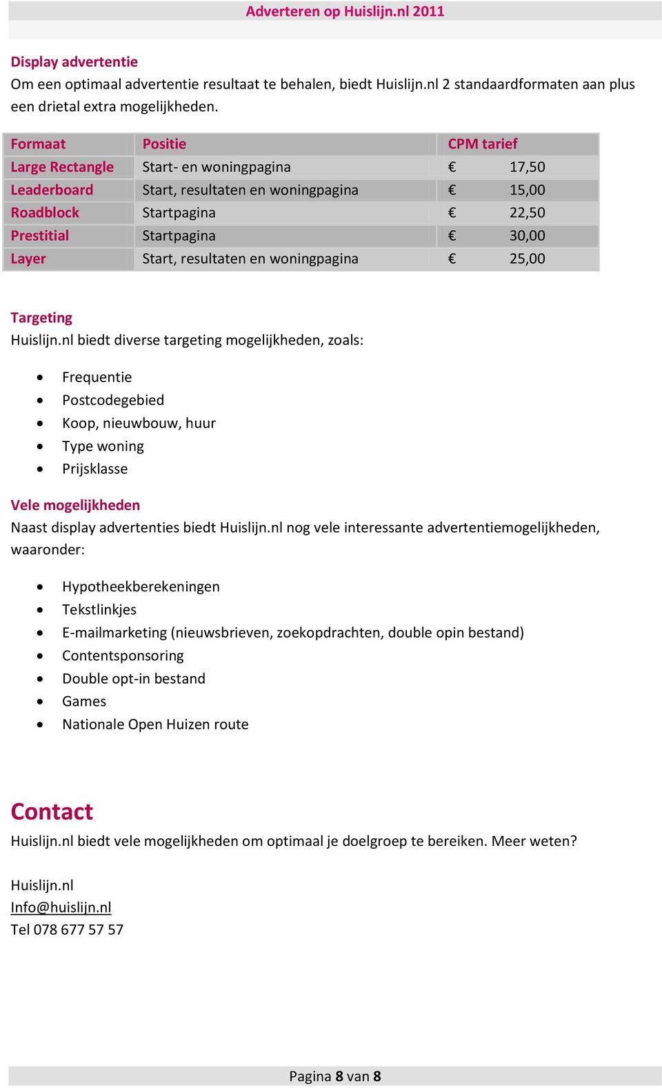 resultaten en woningpagina 25,00 Targeting Huislijn.