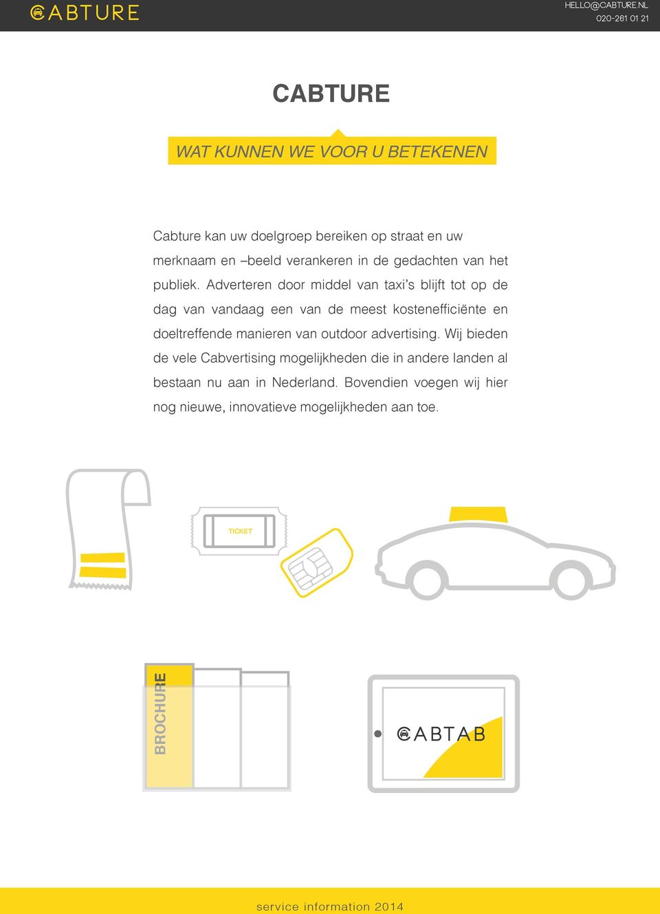 Adverteren door middel van taxi s blijft tot op de dag van vandaag een van de meest kostenefficiënte en doeltreffende