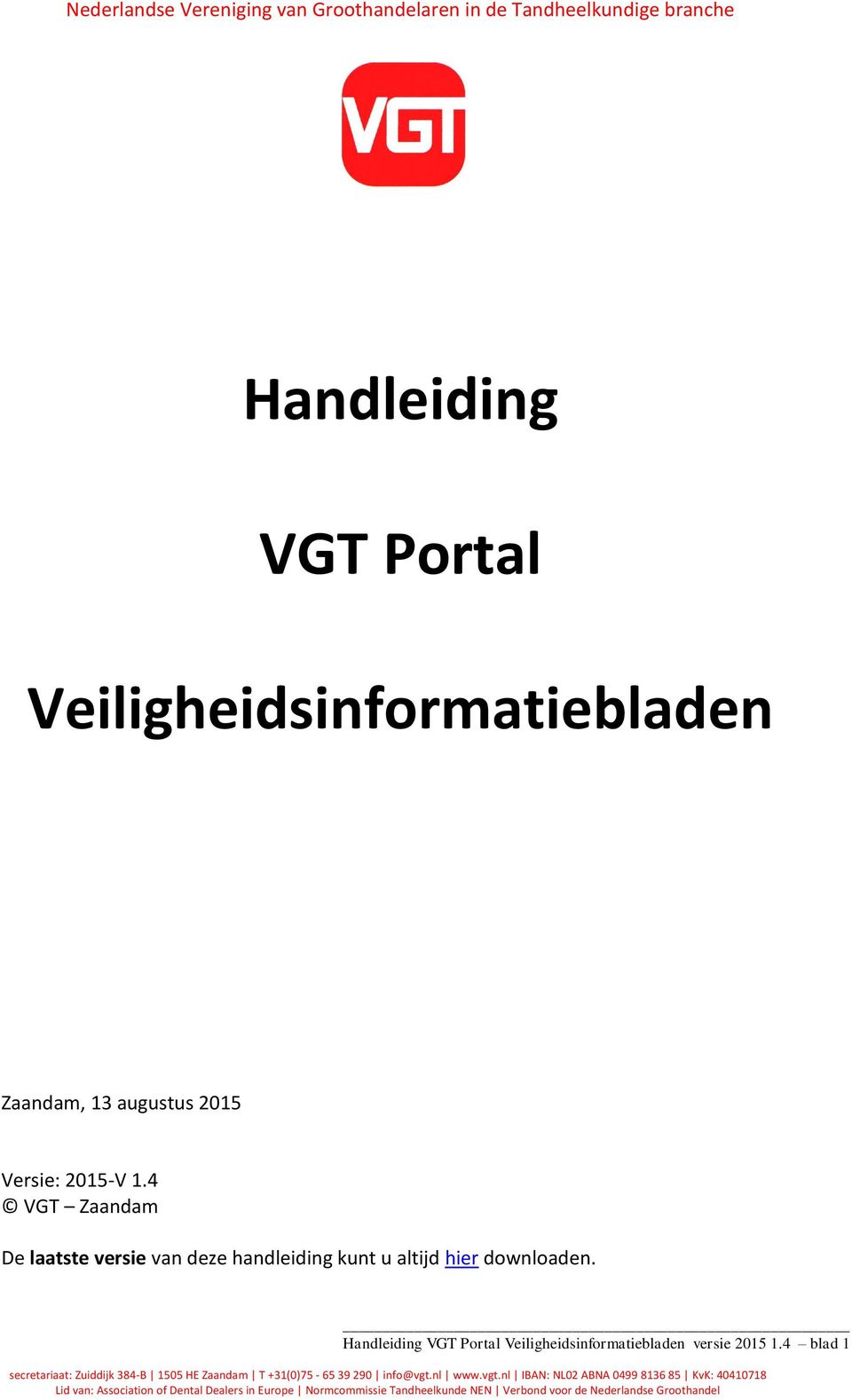 4 VGT Zaandam De laatste versie van deze handleiding kunt u