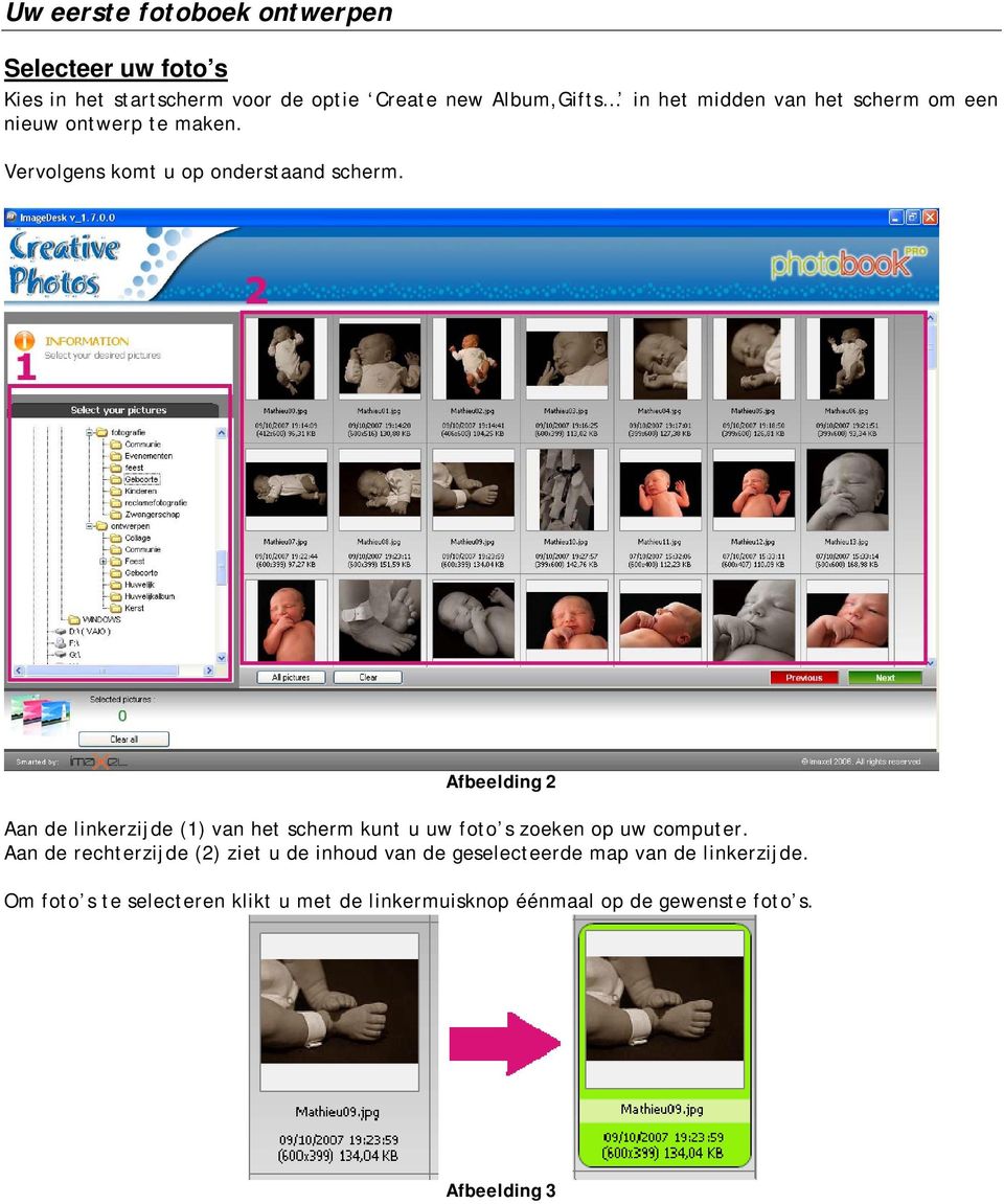 Afbeelding 2 Aan de linkerzijde (1) van het scherm kunt u uw foto s zoeken op uw computer.