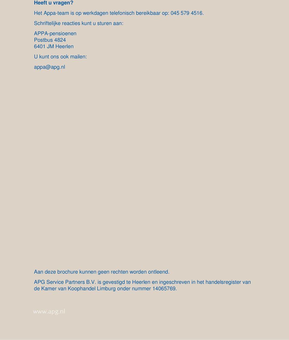 mailen: appa@apg.nl Aan deze brochure kunnen geen rechten worden ontleend. APG Service Partners B.V.