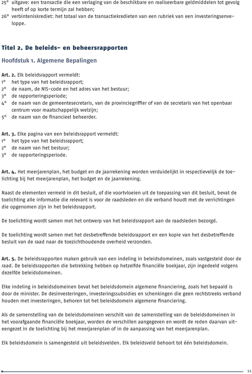 De beleids- en beheersrapporten Hoofdstuk 1. Algemene Bepalingen Art. 2.