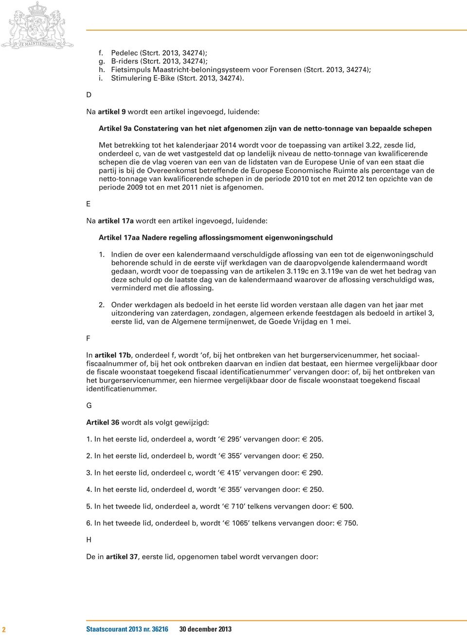 h. Fietsimpuls Maastricht-beloningsysteem voor Forensen (Stcrt. 2013, 34274);
