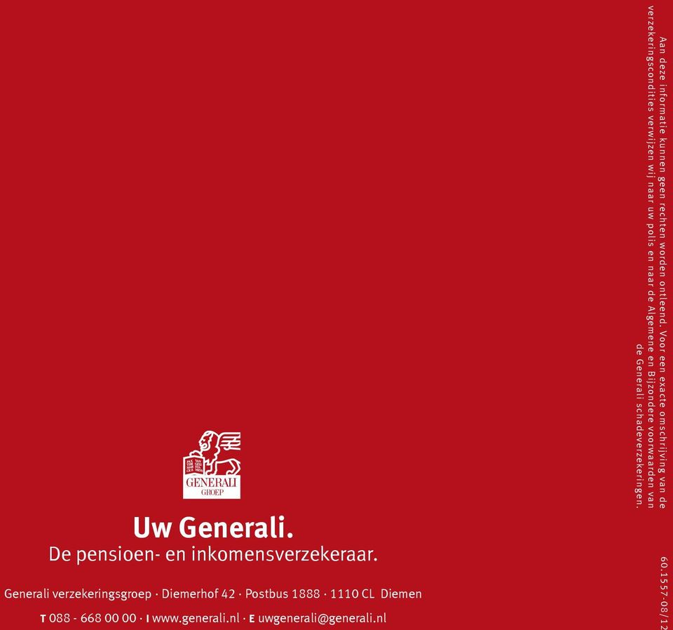 nl E uwgenerali@generali.nl Aan deze informatie kunnen geen rechten worden ontleend.