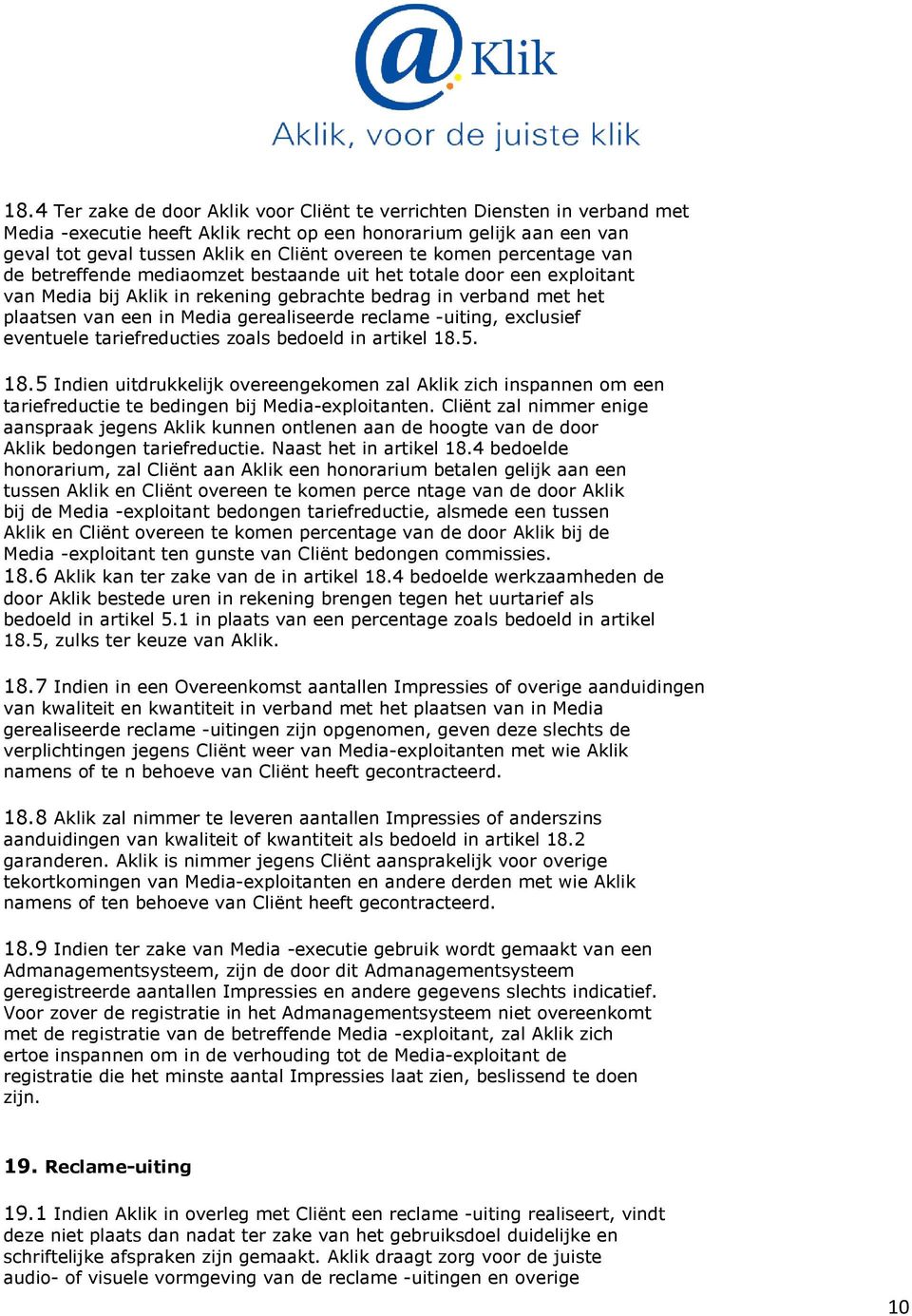 reclame -uiting, exclusief eventuele tariefreducties zoals bedoeld in artikel 18.