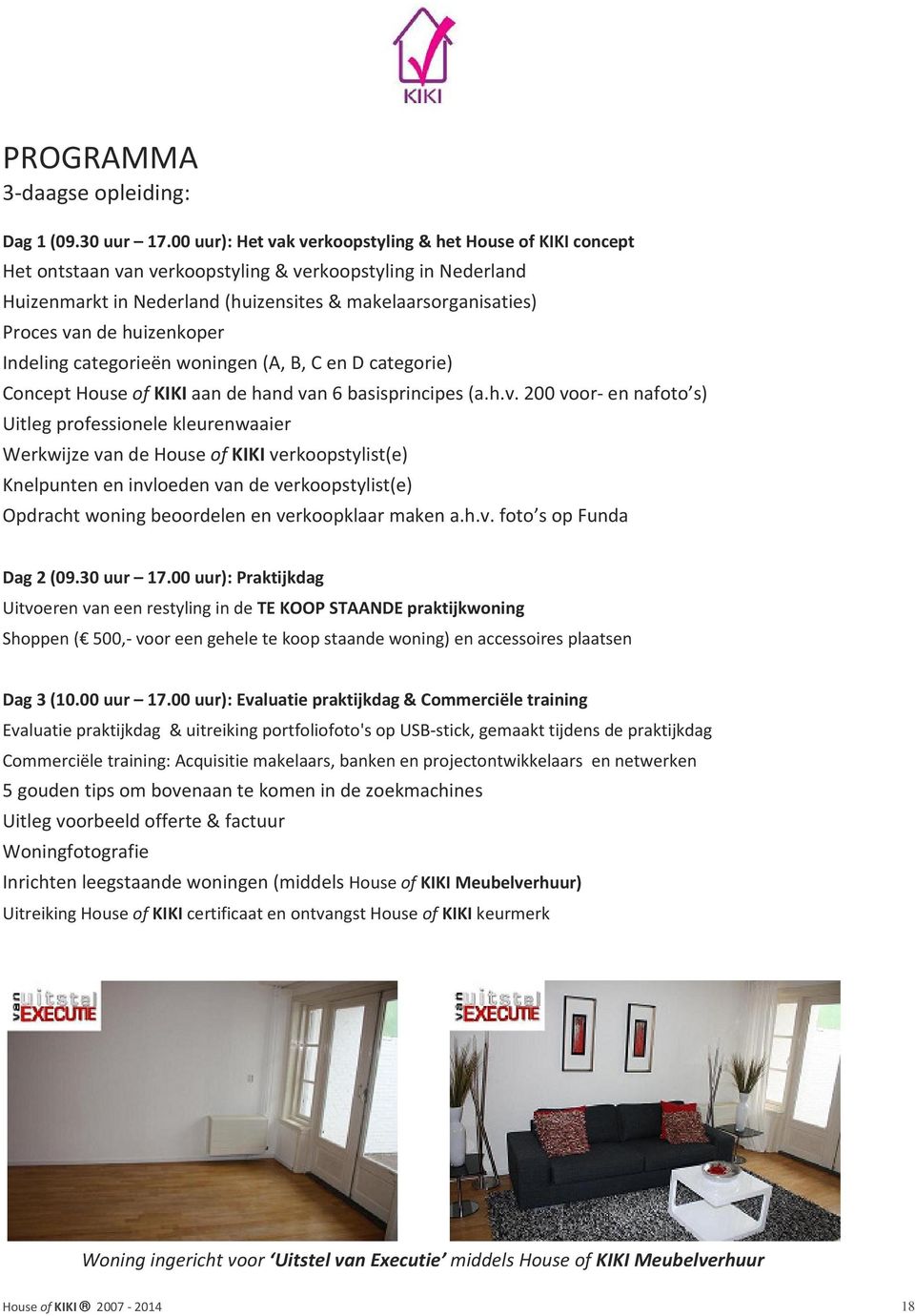 huizenkoper Indeling categorieën woningen (A, B, C en D categorie) Concept House of KIKI aan de hand va