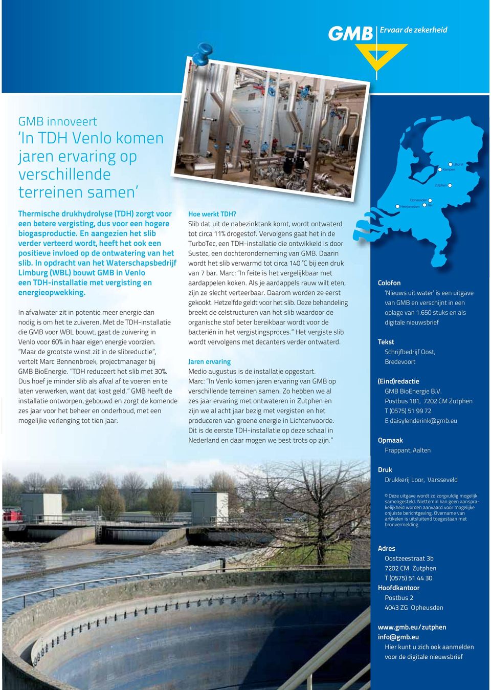 In opdracht van het Waterschapsbedrijf Limburg (WBL) bouwt GMB in Venlo een TDH-installatie met vergisting en energieopwekking.