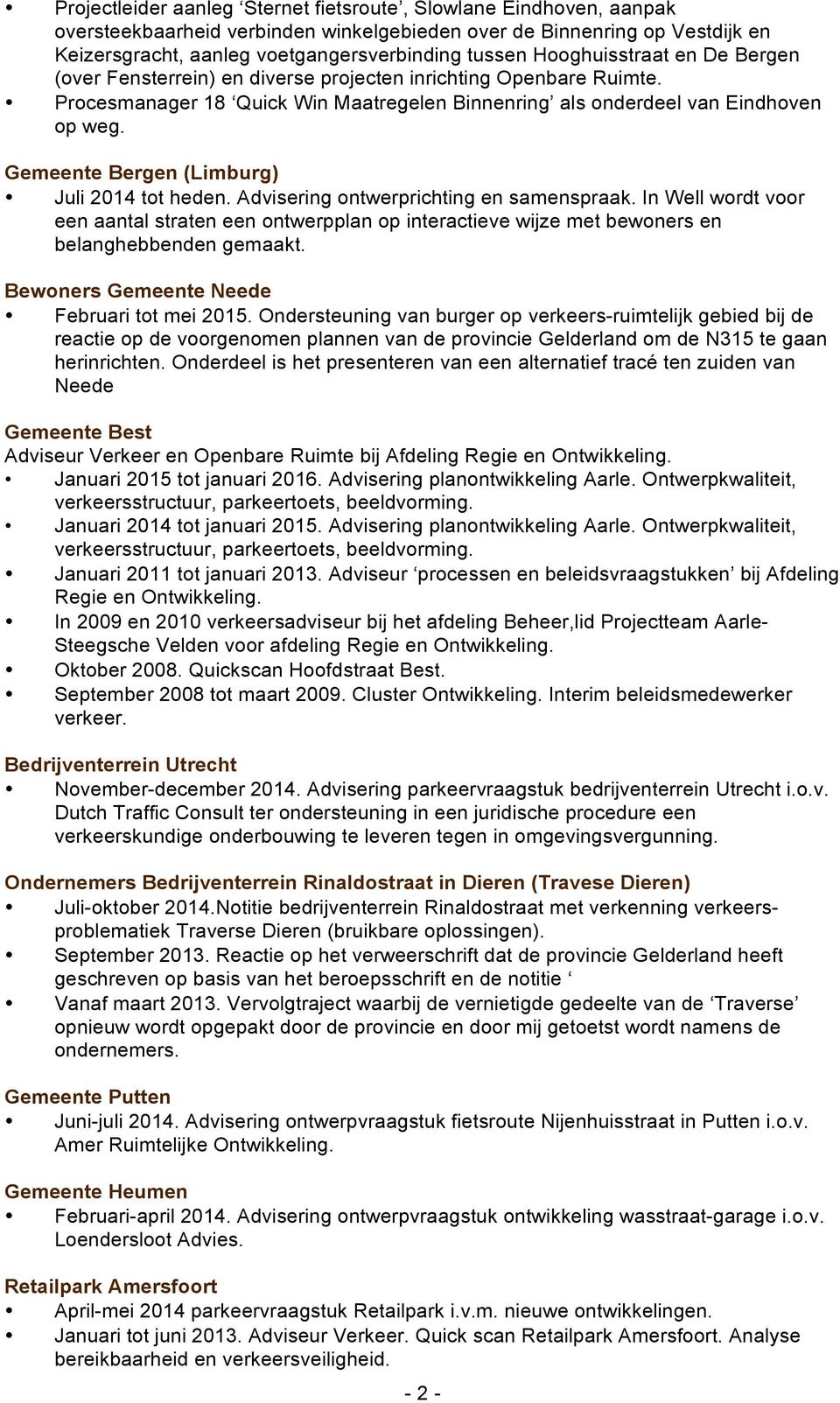 Gemeente Bergen (Limburg) Juli 2014 tot heden. Advisering ontwerprichting en samenspraak.