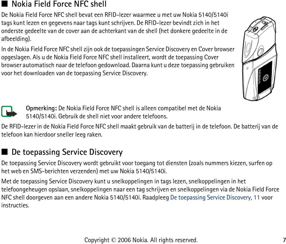 In de Nokia Field Force NFC shell zijn ook de toepassingen Service Discovery en Cover browser opgeslagen.