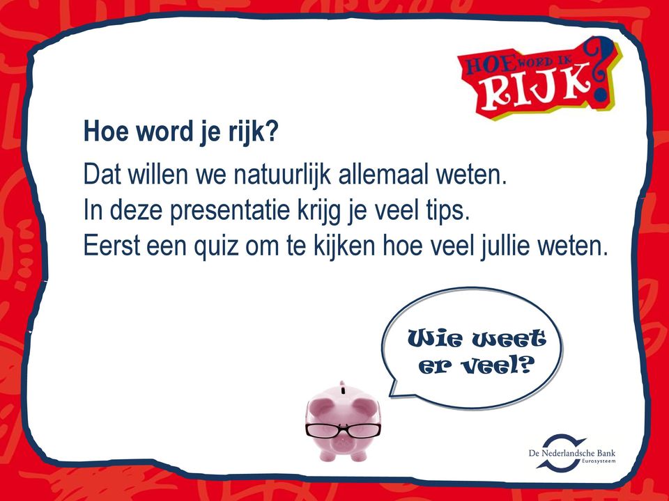 In deze presentatie krijg je veel tips.