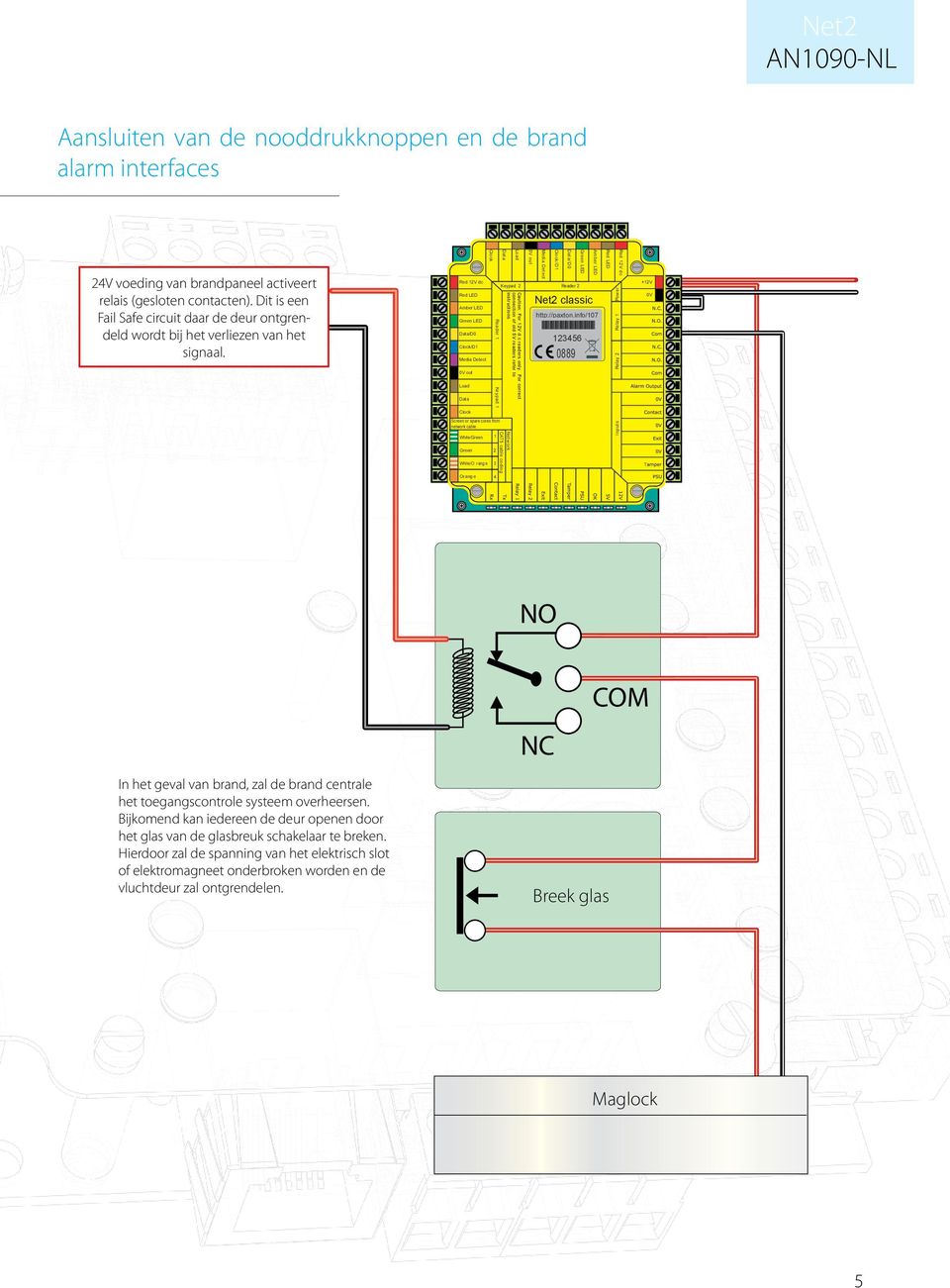 Red 1V dc Red Amber /D0 /D1 Media Detect out Screen or spare cores from network cable White/ 1 White/O rang e 3 Orang e 4 R e ader 1 e ypad 1 Keypad Reader CA T cable codi n g Network C aution: o r 1