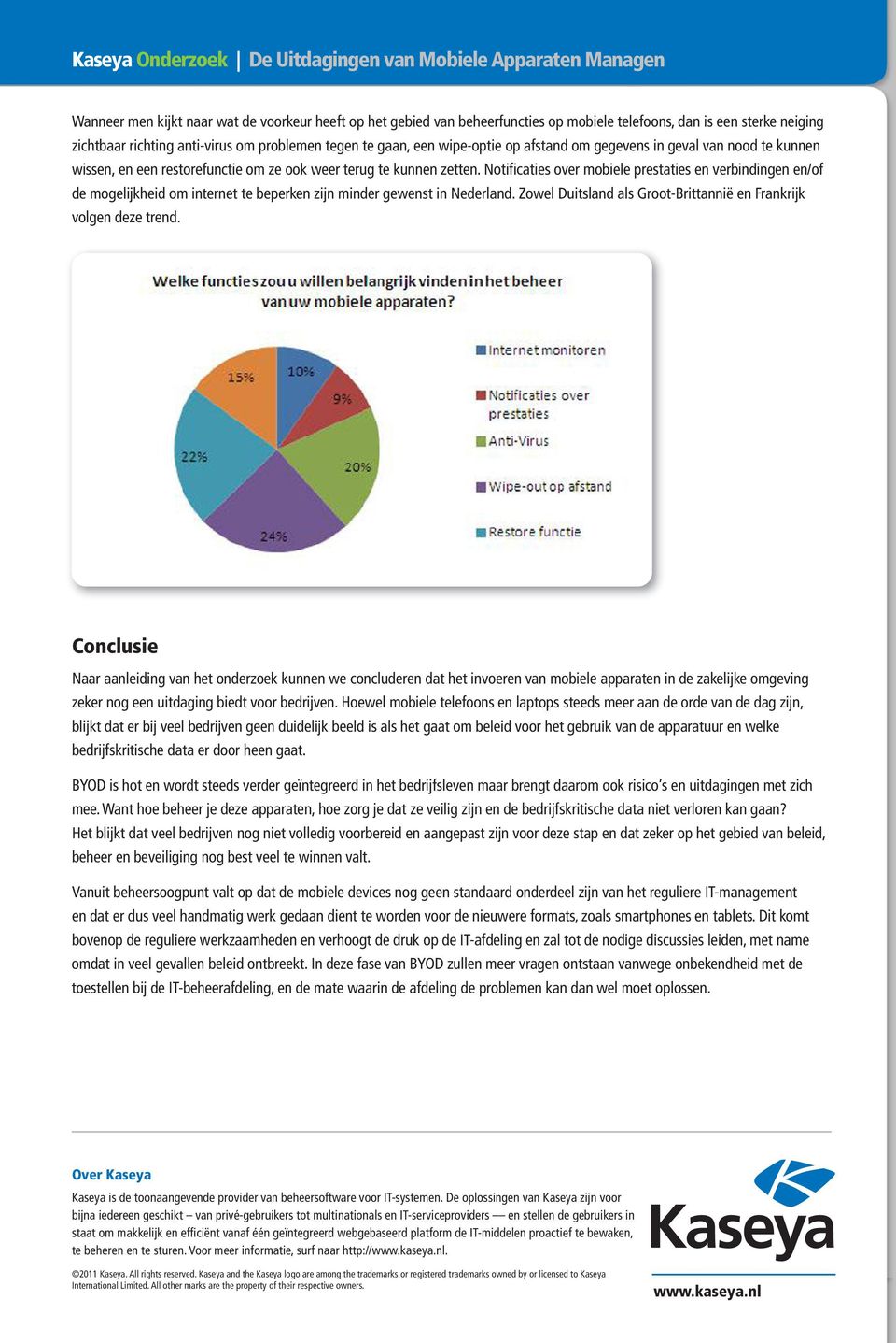 Notificaties over mobiele prestaties en verbindingen en/of de mogelijkheid om internet te beperken zijn minder gewenst in Nederland.